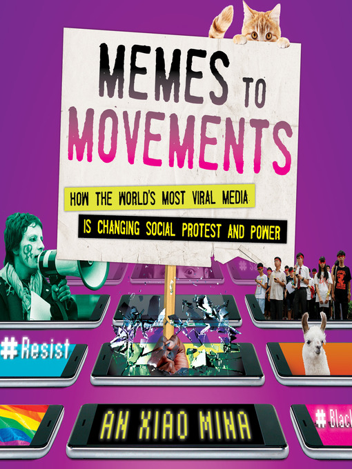 Title details for Memes to Movements by An Xiao Mina - Available